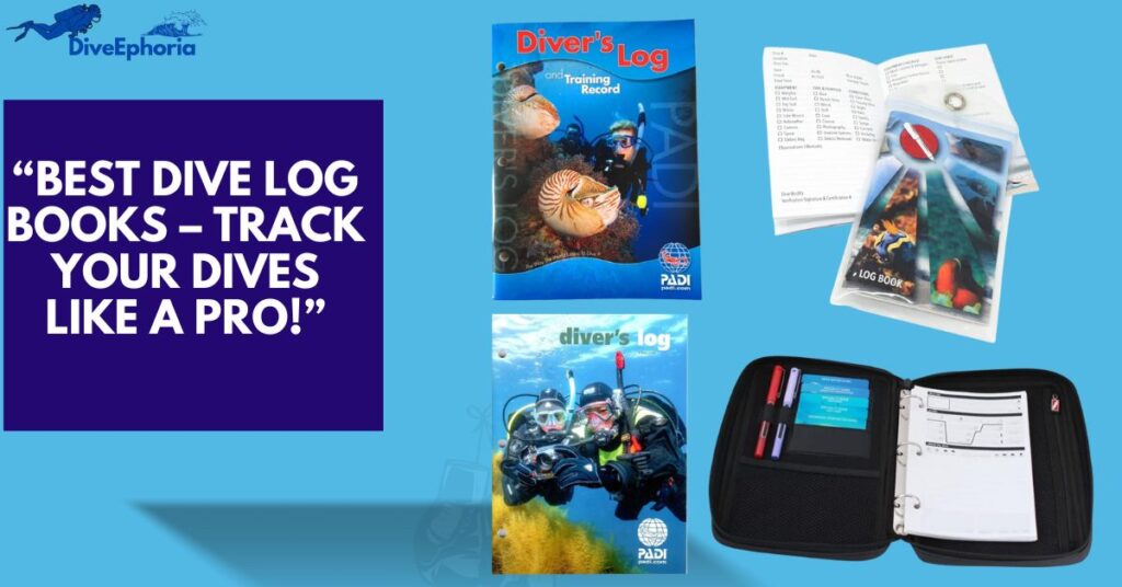 Best Dive Log Books: Your Ultimate Guide to Tracking Underwater Adventures