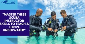 Top Scuba Diving Instructor Skills